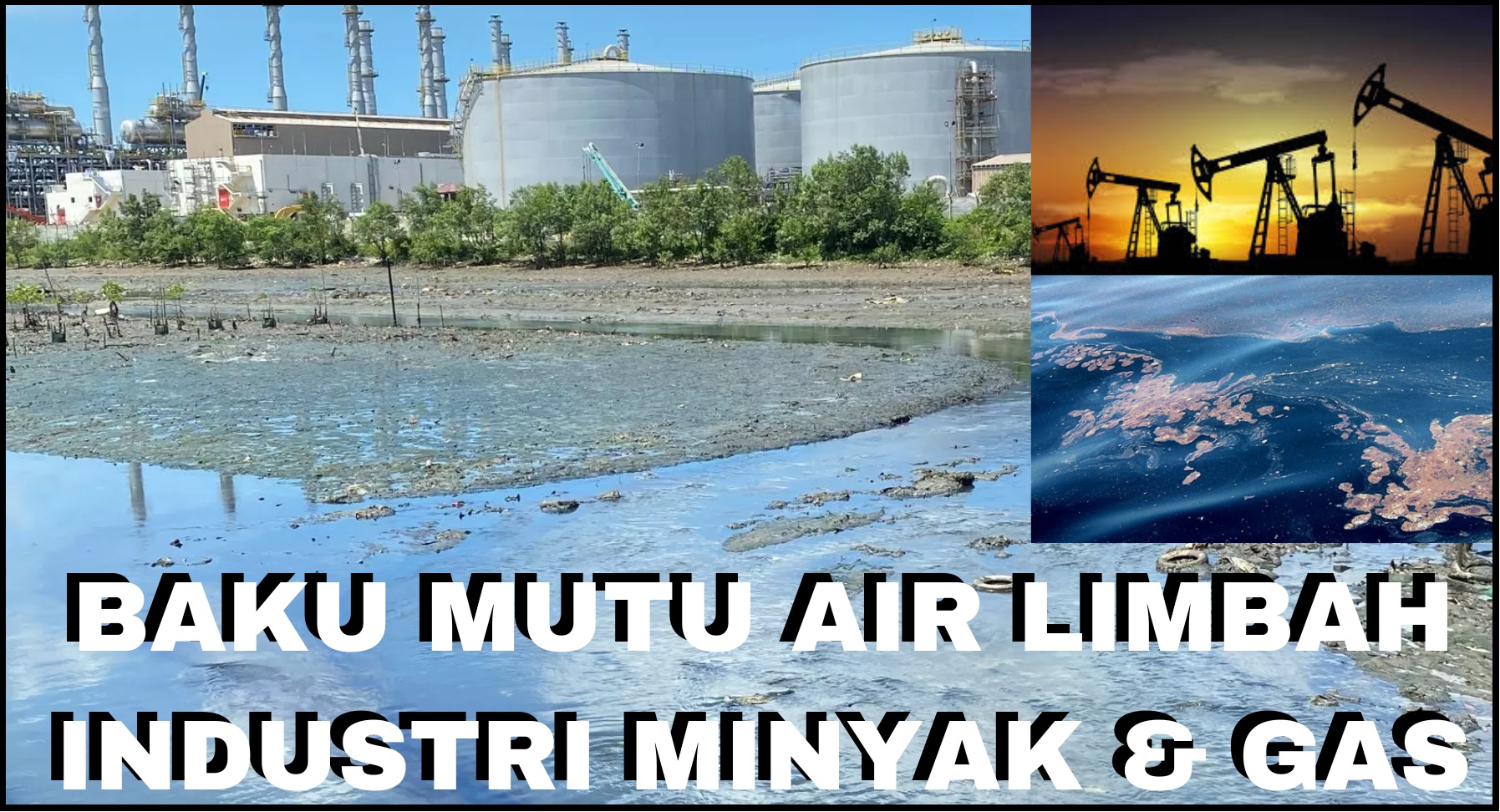 Baku Mutu Air Limbah Industri Minyak dan Gas : Bagian 1